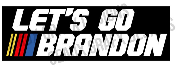 Let S Go Brandon Chant Nascar Fjb Svg Png Jpeg Etsy