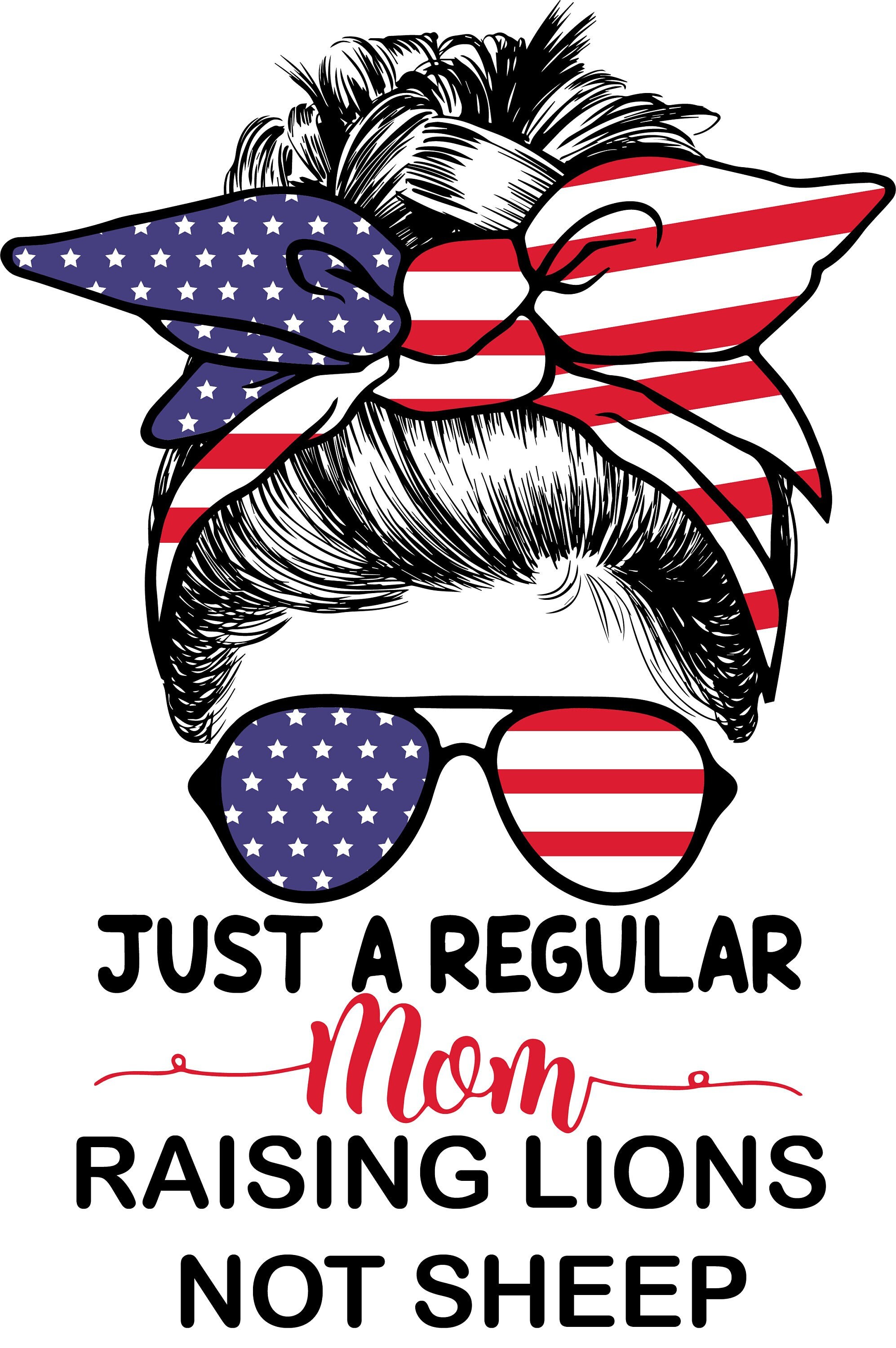 Just a Regular Mom Raising Lions Not Sheep SVG | PNG | JPG Cutting Fi…