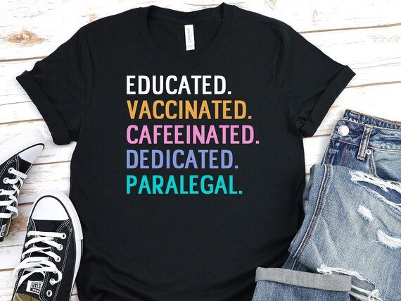 Paralegal Shirt Educated Dedicated 