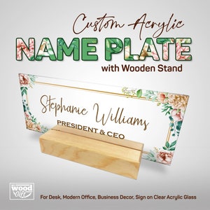 Custom Name Plate for Desk for Modern Office Business Decor Flowers Wild Design Sign on Clear Acrylic Glass with Wooden Stand