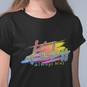 Women&#39;s T-shirt | T-shirt with saying | Positive statement shirt | Kindness T-shirt | Motivational women&#39;s shirt | Women&#39;s clothing with motto