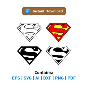 May include: Four Superman logo designs in black and white, black on white, and red and yellow on white. The image includes the text "Instant Download" and "Contains: EPS | SVG | AI | DXF | PNG | PDF".