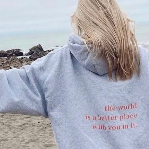 The World is a Better Place With You in It Hoodie | Etsy