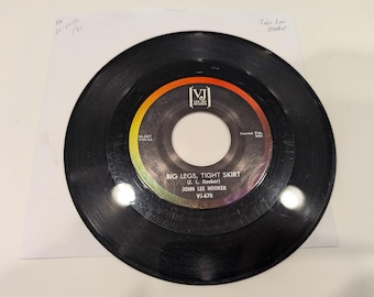 John Lee Hooker "Big Legs, Tight Skirt / Your Baby Ain't Sweet" Vinyl 7" Single (EX visual; play-graded!)
