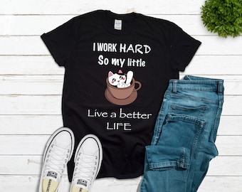 Funny Cat Lover T-Shirt: I Work Hard For My Cat