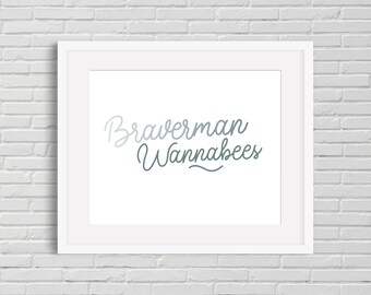 Braverman Wannabees, Parenthood show, digital printable download