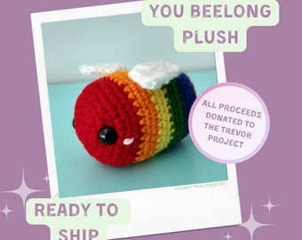You Beelong - Rainbow Bee - Bumblebee - LGBTQ - Queer Rights - Rainbow - Pride Bee - Cute - Kawaii - Donation - Crochet - Trevor Project