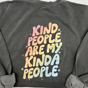 Kind People Are My Kind Of People Crewneck, Gift for her, Mental Health, Positivity, Uplifting Crewneck, kindness shirt, inspirational shirt