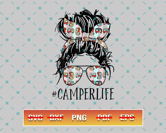 Free Free 255 Messy Bun Camping Life Svg SVG PNG EPS DXF File