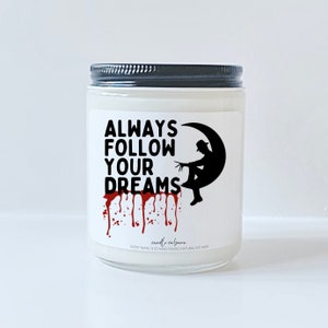 Always follow your dreams, Freddy Krueger Halloween Candle, Halloween Decor, Fall Scented Candles Horror Movie Addicts Halloween Horror Gift