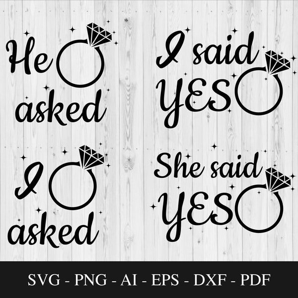 She said yes- He Asked- I Said Yes - I Asked Bundle SVG, Beautiful hand lettered Wedding SVG, Digital design Print in svg eps dxf jpeg png