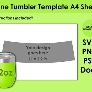 May include: A template for a 12oz wine tumbler with a gray design area that measures 11 inches by 2.9 inches. The template is on a white A4 sheet of paper. The text "Your design goes here" is on the template. The text "SVG PNG PSD Docx" is on the right side of the image.