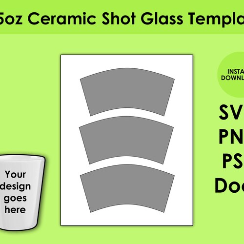1.5oz Ceramic Shot Glass Template SVG PNG PSD and Docx Etsy