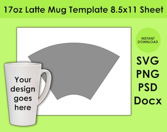 May include: A template for a 17-ounce latte mug, printed on an 8.5 by 11 inch sheet of paper. The template is a gray outline of a mug, with the words "Your design goes here" printed on a white mug.