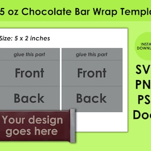 May include: A printable template for a 1.55 oz chocolate bar wrapper. The template is 5 inches by 2 inches and includes a front and back panel. The text "glue this part" is written on the top of each panel. The text "Front" and "Back" is written on each panel. The text "Your design goes here" is written on a brown chocolate bar.