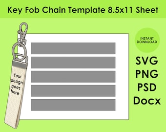 May include: A template for creating key fob chains. The template is a white sheet of paper with five gray rectangles. The template is 8.5 inches by 11 inches. The image also shows a key fob chain with a beige strap and a silver metal ring and clasp. The strap has the text "Your design goes here" printed on it. The image includes the text "Key Fob Chain Template 8.5x11 Sheet", "INSTANT DOWNLOAD", "SVG", "PNG", "PSD", and "Docx".