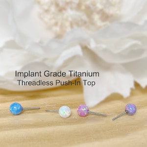 Implant Grade Titanium Threadless Push In Top 2mm/3mm/4mm Opal Ball Top • Tragus Nose Helix Cartilage Tragus Conch Ear