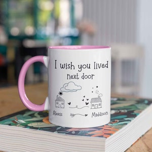 I Wish You Lived Next Door Mug, Friends Gifts, Personalized Coffee Mugs, Gift For Women, Moving Away Gifts, Long Distance Gifts, Family Mug