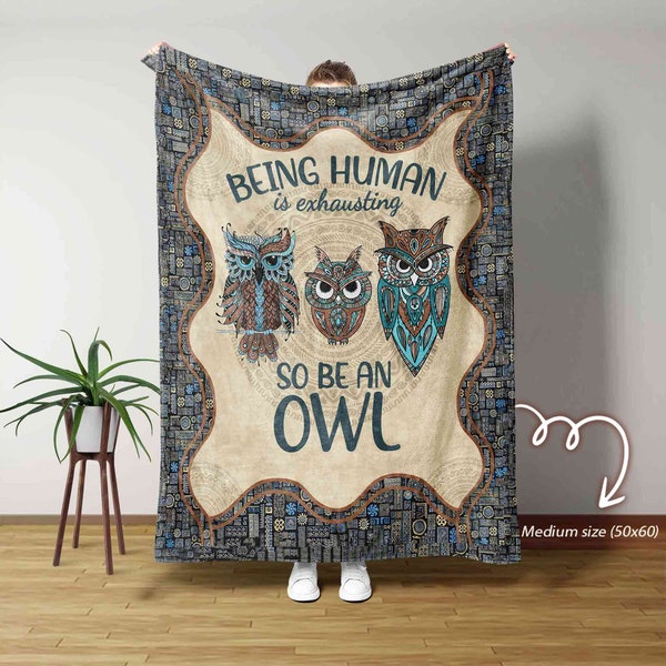 Being Human Is Exhausting So Be An Owl Blanket, Owl Blanket, Name Blanket, Custom Name Blanket