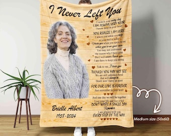 Memorial Blanket, I Never Left You Blanket, Loss Of Loved One Blanket, Sympathy Blanket, Memorial Custom Photo Blanket, Remembrance Gift