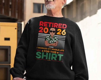 Camiseta "Jubilado en 2026: Trabajé toda mi vida para esto", regalo de jubilación, camiseta divertida de jubilación, camiseta personalizada "Jubilado oficialmente en 2026".
