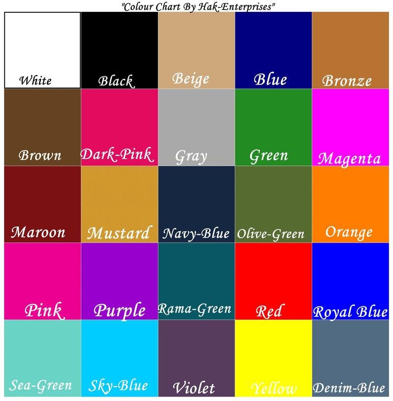 May include: A color chart with 25 different colors, including white, black, beige, blue, bronze, brown, dark pink, gray, green, magenta, maroon, mustard, navy blue, olive green, orange, pink, purple, rama green, red, royal blue, sea green, sky blue, violet, yellow, and denim blue. The chart is titled "Colour Chart By Hak-Enterprises".