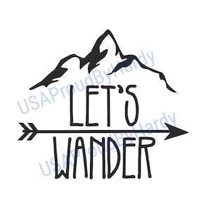 May include: Black and white graphic design with a mountain silhouette and an arrow pointing right. The text "Let's Wander" is below the arrow.