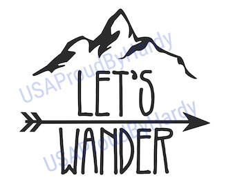 Let&#39;s Wander - SVG Digital File - Digital File - Digital Download - Perfect for Cricut - Great for a car decal