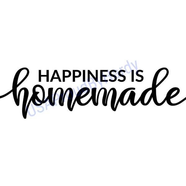 Happiness Is Homemade- Digital File - Digital Download - Perfect for Cricut and DIY Crafts - svg - pdf - png - dxf