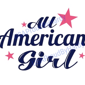 All American Girl - SVG Digital File - Digital File - Digital Download - Perfect for Cricut - Great for a car decal or T-Shirt