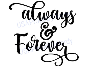Always & Forever - SVG Digital File - Digital File - Digital Download - Perfect for Wedding Sign/Decorations