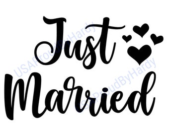Just Married - SVG Digital File - Digital File - Digital Download - Perfect for Wedding Sign/Decorations or DIY Projects