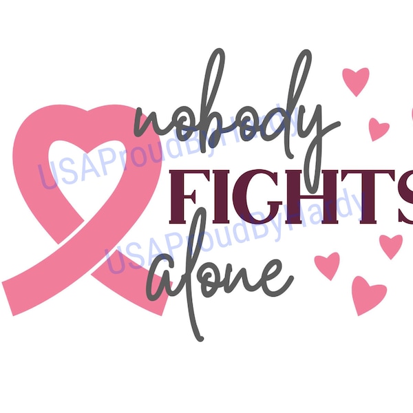 Nobody Fights Alone - SVG Digital File - Digital File - Digital Download - Perfect for Cricut - Great for a car decal or T-Shirt