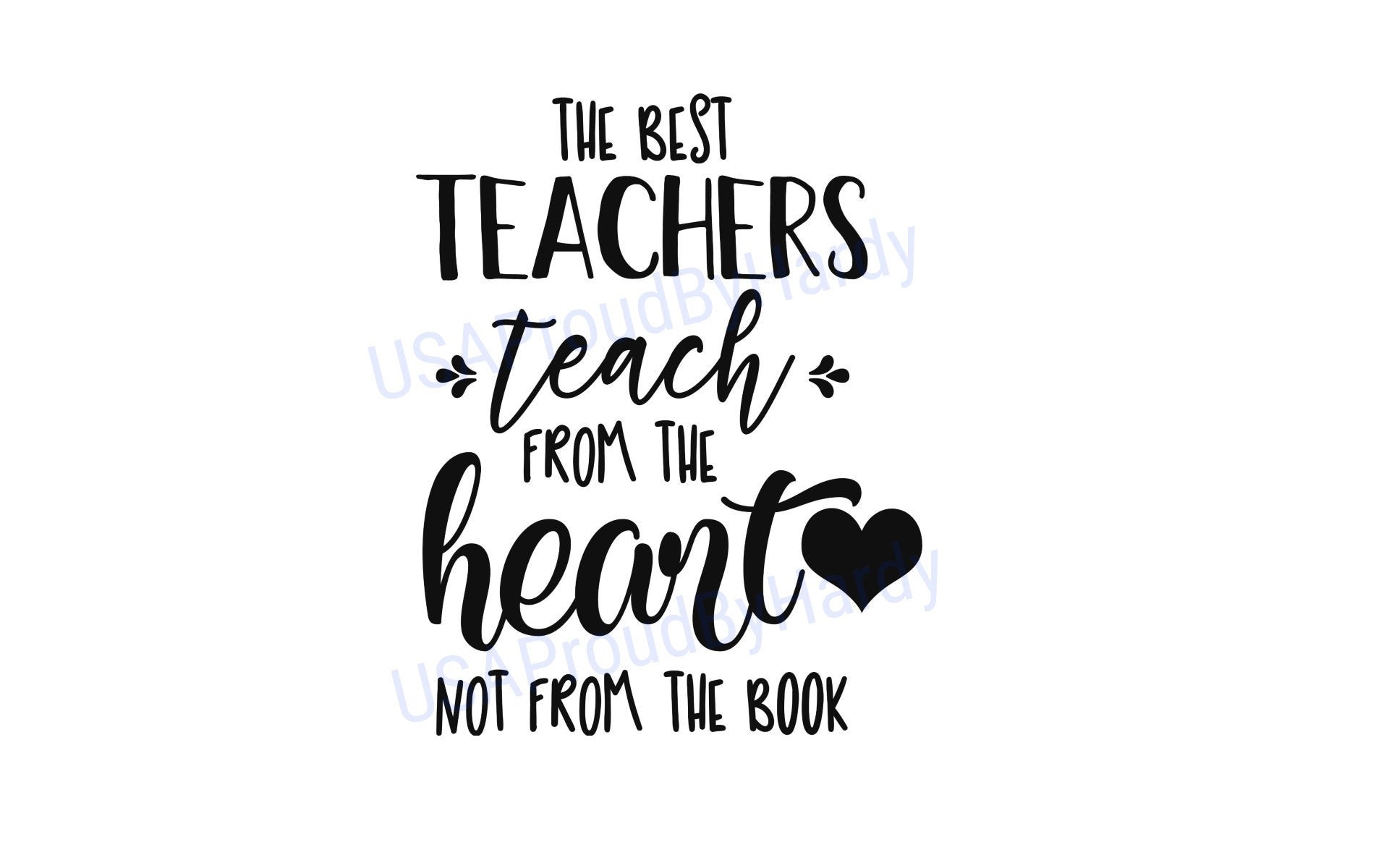 The Best Teachers Teach From The Heart Not From The Book - SVG Digital File - Digital File - Digital Download - Perfect for Cricut