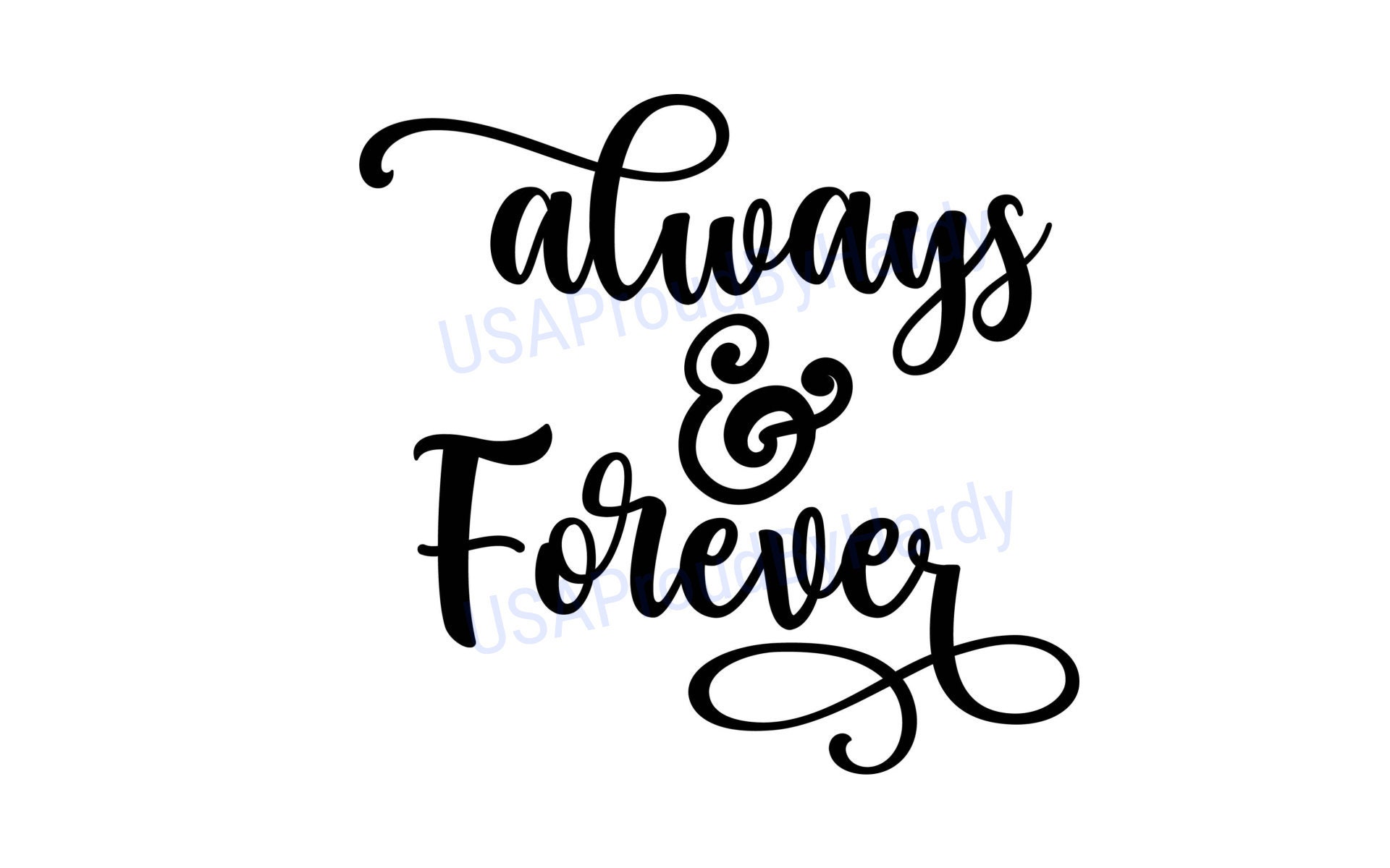 Always & Forever - SVG Digital File - Digital File - Digital Download - Perfect for Wedding Sign/Decorations