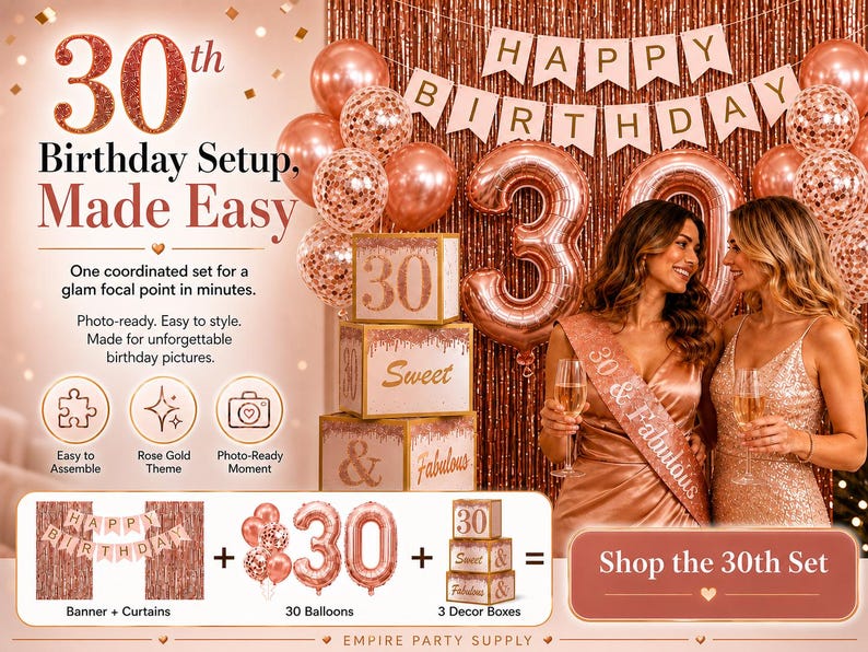 May include: A rose gold 30th birthday party decoration set. The set includes a banner, curtains, balloons, and decor boxes. The image features the text "30th Birthday Setup, Made Easy" and "Shop the 30th Set".
