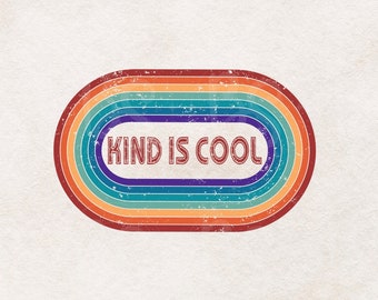 Kind Is Cool PNG - Retro Be Kind PNG - Kindness PNG - Sublimation Design Download - Be Kind T shirt Design - Retro Png file for Sublimation