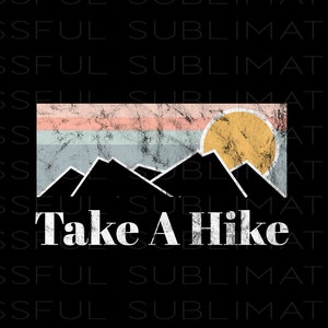 Take a Hike PNG, Sublimation Png for Outdoor Enthusiasts, Hiking Png Digital Download, Hike T Shirt Sticker Png, Hiking Clipart, image 1