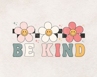 Bądź miły Png, życzliwość PNG- Inspirujący projekt sublimacji PNG do pobrania- Koszulka Bądź miły Png- Retro Daisy Png- Pozytywne projekty png