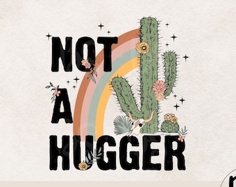 Retro PNG file for sublimation, Cactus Png Sublimate design download, Clipart, T-shirt design, Not a Hugger, Rainbow, Boho Shirt Design
