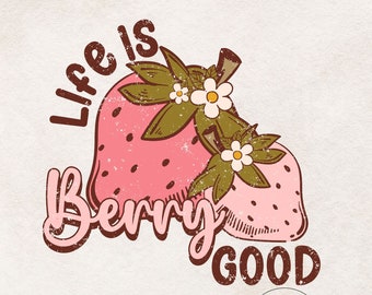 Das Leben ist Beere gut PNG - Retro Erdbeere png, niedliches Retro Sommer Erdbeer-Shirt Sublimation Design png, Vintage Look Erdbeere Clipart