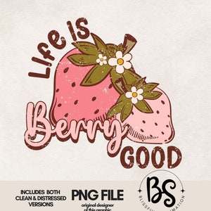 Life is Berry Good PNG - Retro Strawberry png,  Cute Retro Summer Strawberry Shirt Sublimation design png, Vintage Look Strawberry Clipart