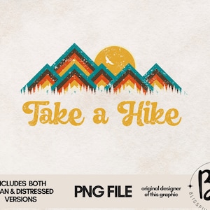 Take a Hike PNG, Hiking PNG, Retro Sublimation png, Outdoors T shirt design, Mountain png,  Nature PNG, hiking shirt png Design Download
