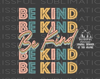 Be Kind PNG file for sublimation printing, Kindness Png Sublimation design download, T-shirt design, Be Kind,  Clipart, Retro Design PNG