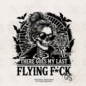 My Last Flying F*ck PNG Funny Humorous Halloween Png Sublimation Download Trendy Skeleton Bat Halloween shirt design Png for sublimation
