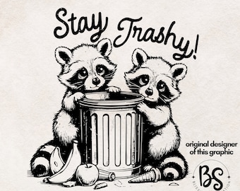 Stay Trashy PNG Funny Raccoon Designs Cute Animal Sublimation Raccoon PNG Funny Animals PNG Animal Lover T-shirt Design Instant Download