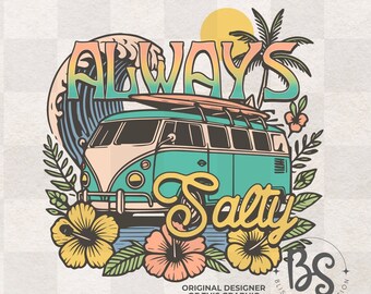 Always Salty PNG Summer Sublimation designs, Beach Sublimation T-Shirt Design Png, Summer Shirt Png Files, Beach Bum Summer Vibes Png Design