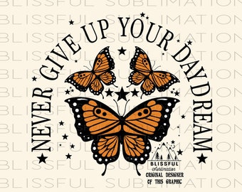 Retro Daydream Butterfly Sublimation T Shirt Graphic Print Design Download Inspirational Never Give Up Clipart PNG