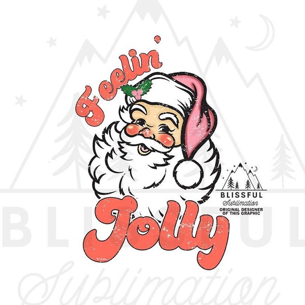 Retro Christmas PNG Feelin Jolly Santa Christmas Sublimation T Shirt Graphic Print Design Download Vintage Look