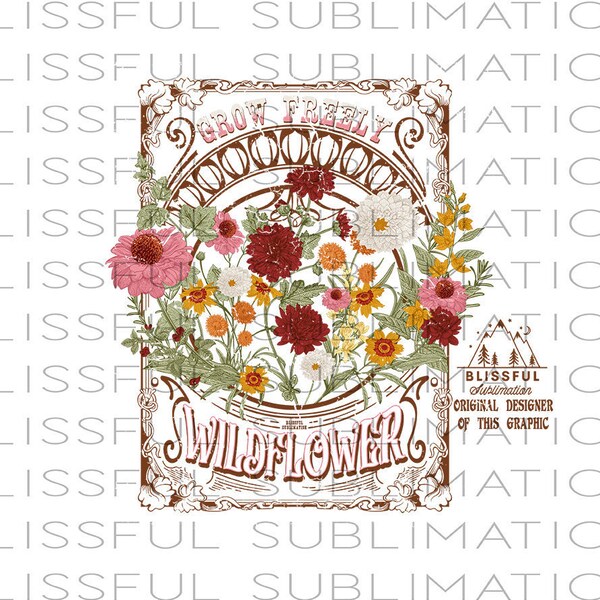 fichier PNG vintage pour sublimation - Wildflower Png, Sublimation design download - T-shirt design, Clipart, Inspirational, Grow Freely, Flower